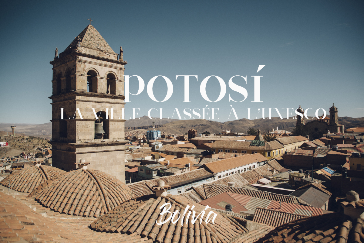 Potosi ville classée à l'UNESCO