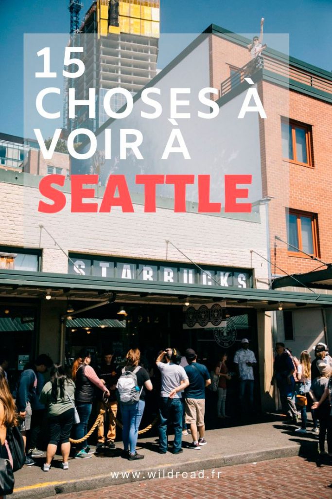 15 choses à voir à Seattle lors d'un city trip