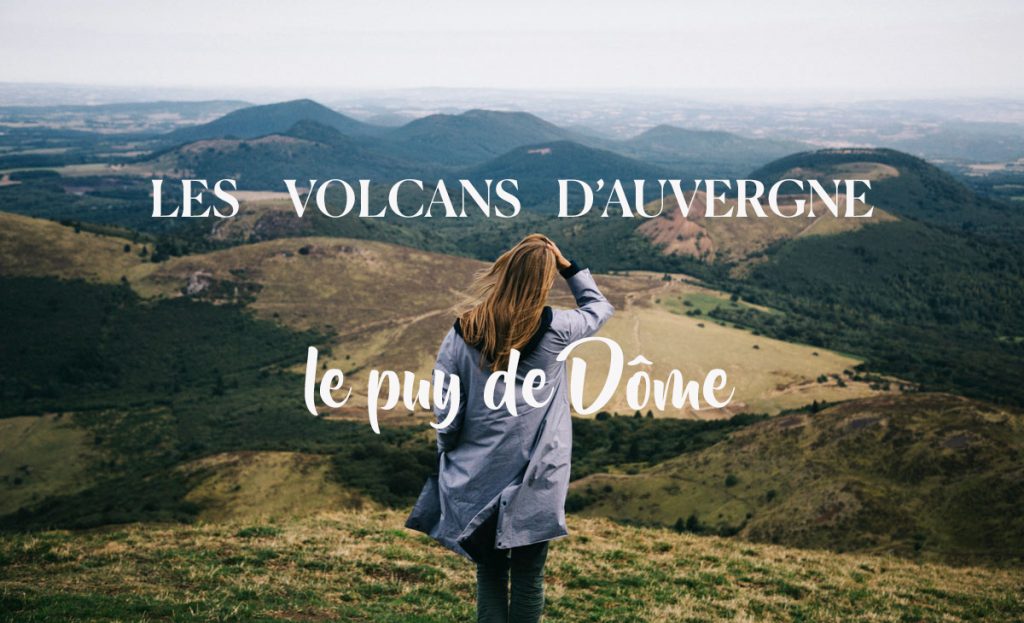 Visiter en une journée le puy de Dôme