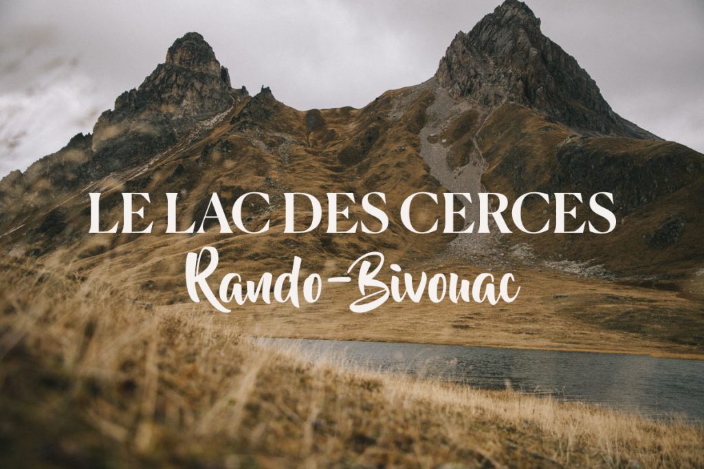rando-bivouac au lac des Cerces dans la vallée de la Maurienne