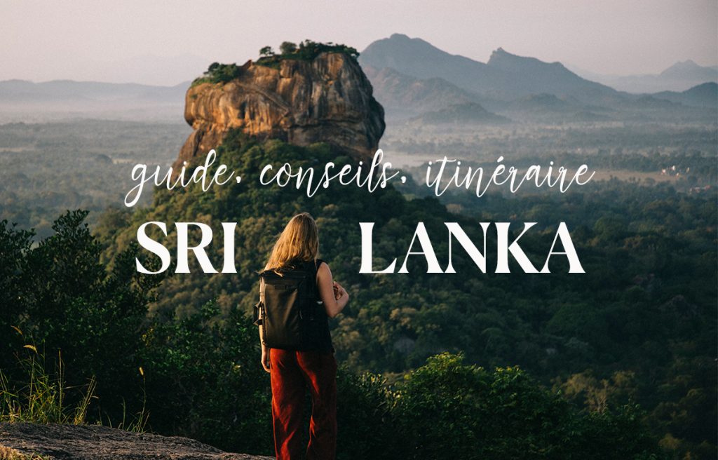 Conseils, itinéraire et guide pratique pour préparer son voyage au Sri Lanka
