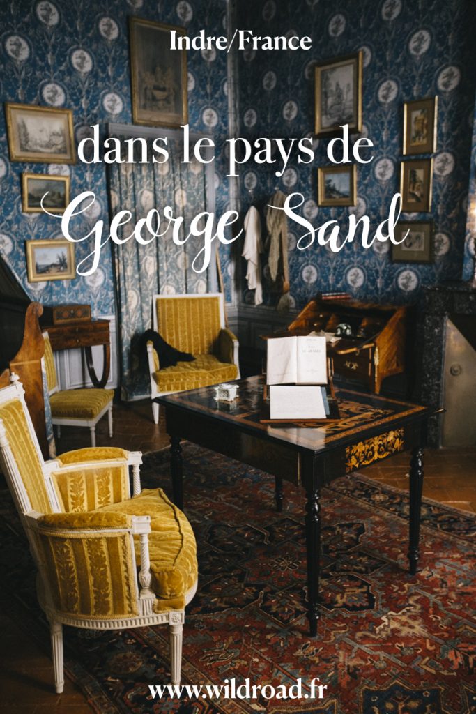 Découvrez l'univers de l'écrivaine George Sand lors d'un week-end dans le Berry. crédit photo : Clara Ferrand - blog Wildroad #berry #indre #weekend #georgesand #france