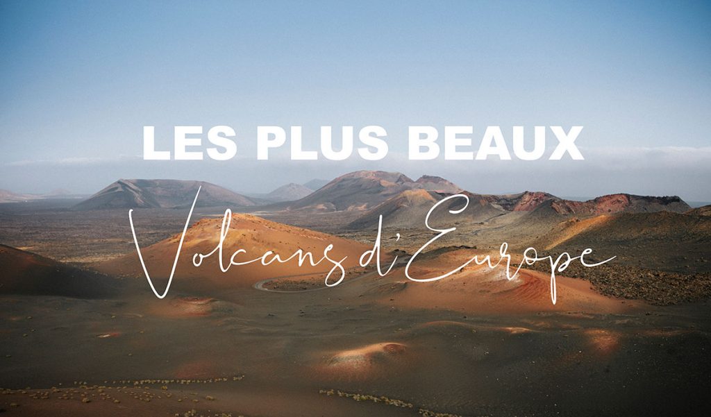 Les plus beaux volcans d'Europe à voir dans sa vie. crédit photo : Clara ferrand - blog Wildroad