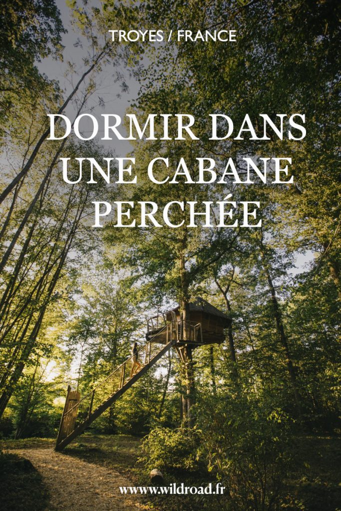 Hébergement insolite dans l'Aube endChampagne, les cabanes perchées du bois d'Orient à 1 h de Troyes seulement. Crédit photo : Clara Ferrand - blog Wildroad #aube #troyes #weekend #cabanedanslesbois #cabaneperchee #hebergementinsolite #parcnaturelregionaldelaforetdorient