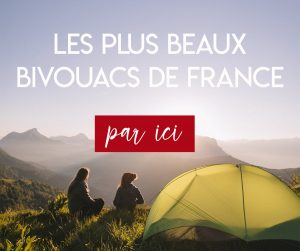 Les plus beaux bivouacs de france à faire dans sa vie