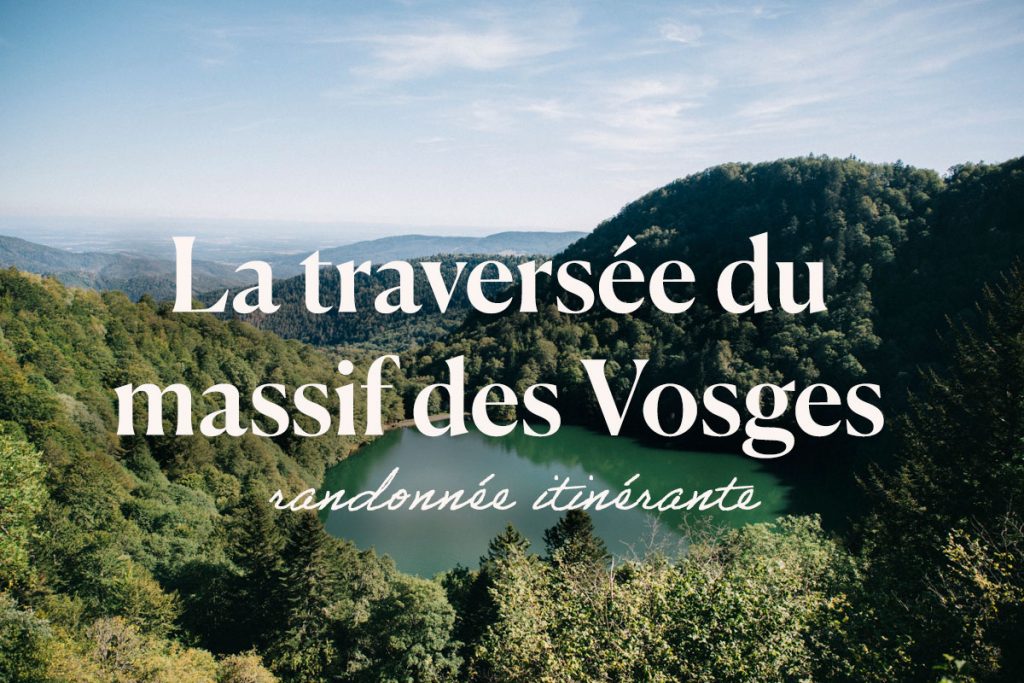La grande traversée du massif des vosges en 3 jours de Thann à Belfort. crédit photo : Clara Ferrand - blog Wildroad