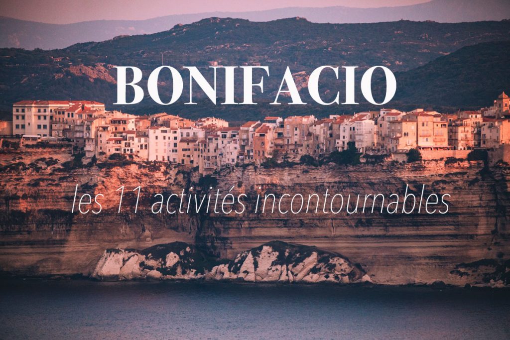 Les 11 activités incontournables à faire à Bonifacio en Corse. crédit photo : Clara Ferrand - blog Wildroad