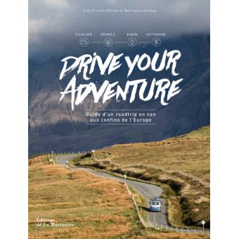 Drive your aventure : 6 mois de vie en Van pour découvrir les confins de l'Europe, Elsa Frindik-Pierret et Bertrand Lanneau pour voyager à noël