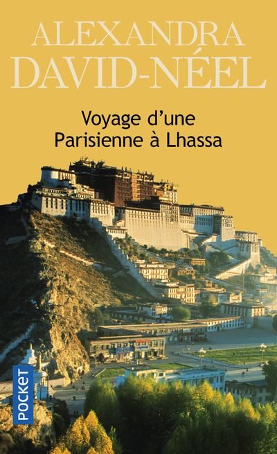 Voyage d'une parisienne à Lhassa, Alexandra David-Néel un livre aventure à offrir à noël