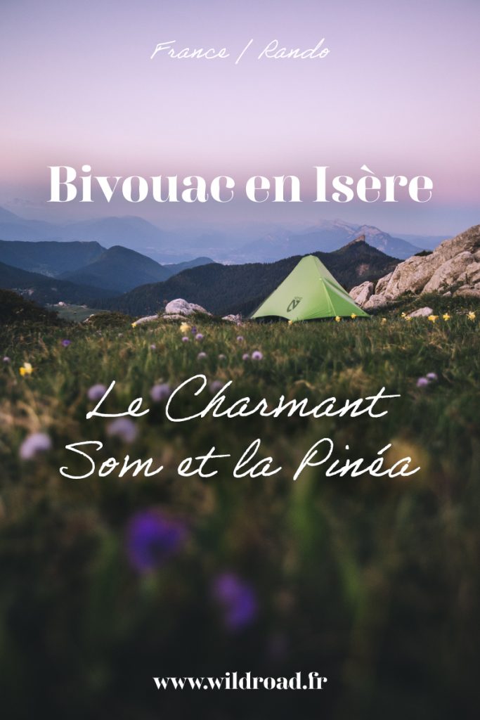Bivouac autour de Grenoble dans le massif de la Chartreuse. Le Charmant Som et la Pinéa sont deux sommets facile d'accès parfait pour un bivouac. crédit photo : Clara Ferrand -blog Wildroad. #isère #bivouac #massifdelachartreuse #charmantsom #pinéa #randonnee