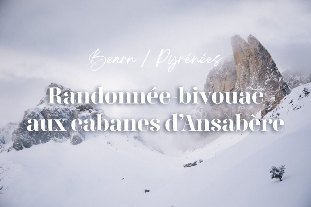 randonnée bivouac aux cabanes d'Ansabère dans les Pyrénées. crédit photo : Clara Ferrand - blog Wildroad