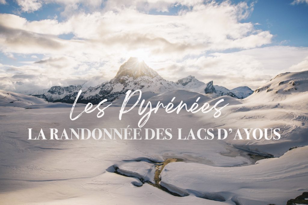 Les lacs d'Ayous en hiver en boucle jusqu'au refuge d'Ayous. crédit photo : Clara Ferrand - blog Wildroad