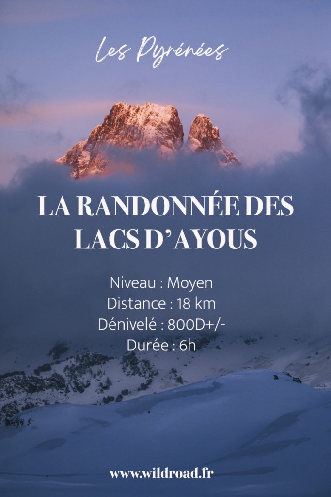 La randonnée des lacs d'Ayous : toutes les informations pour refaire cette randonnée incontournable des Pyrénées en hiver. crédit photo : Clara Ferrand - blog Wildroad #pyrénées #lacsdayous #picdossau #valleedossau #nouvelleaquitaine #ranndonnee