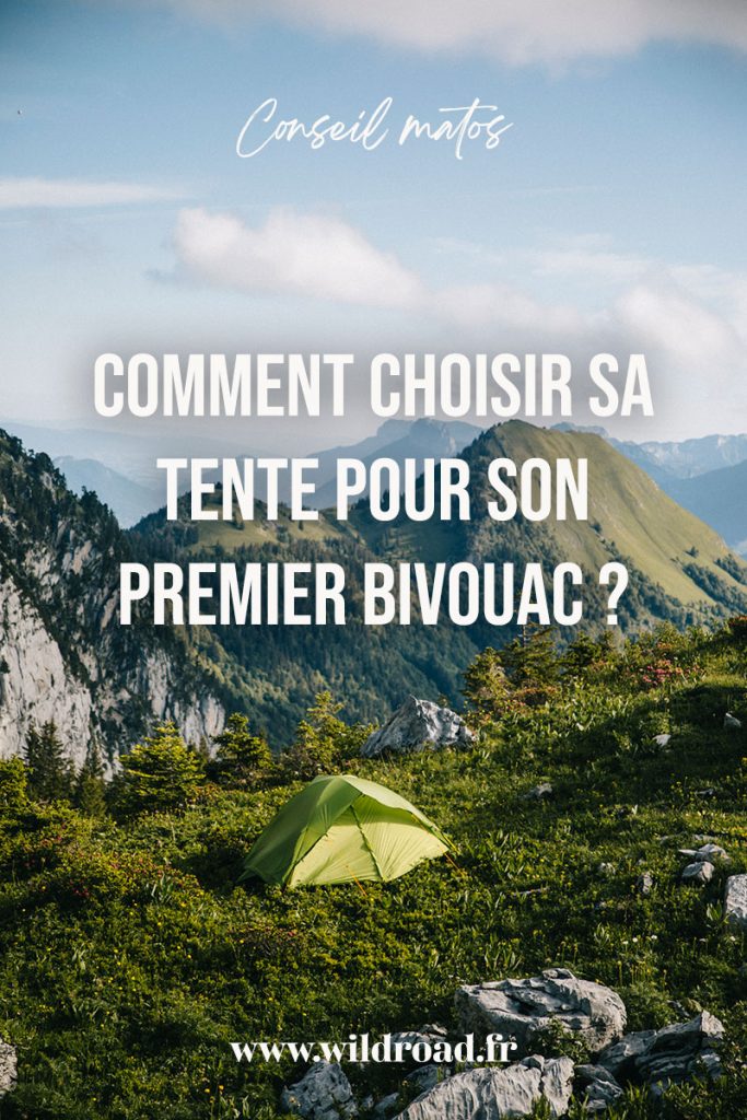 Le guide ultime pour bien choisir sa tente pour débuter avec le bivouac en randonnée. 15 modèles de tentes dans un comparatifs complets, résultats d mes propres expériences personnelles en bivouac. crédit photo : Clara Ferrand - blog Wildroad # bivouac #randonnée #tente #conseil #choixmatos #rando #hiking #camping