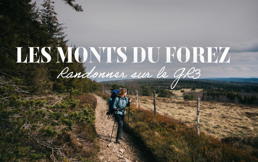 Randonner sur les monts du Forez en suivant le GR3. crédit photo : Clara Ferrand - blog Wildroad