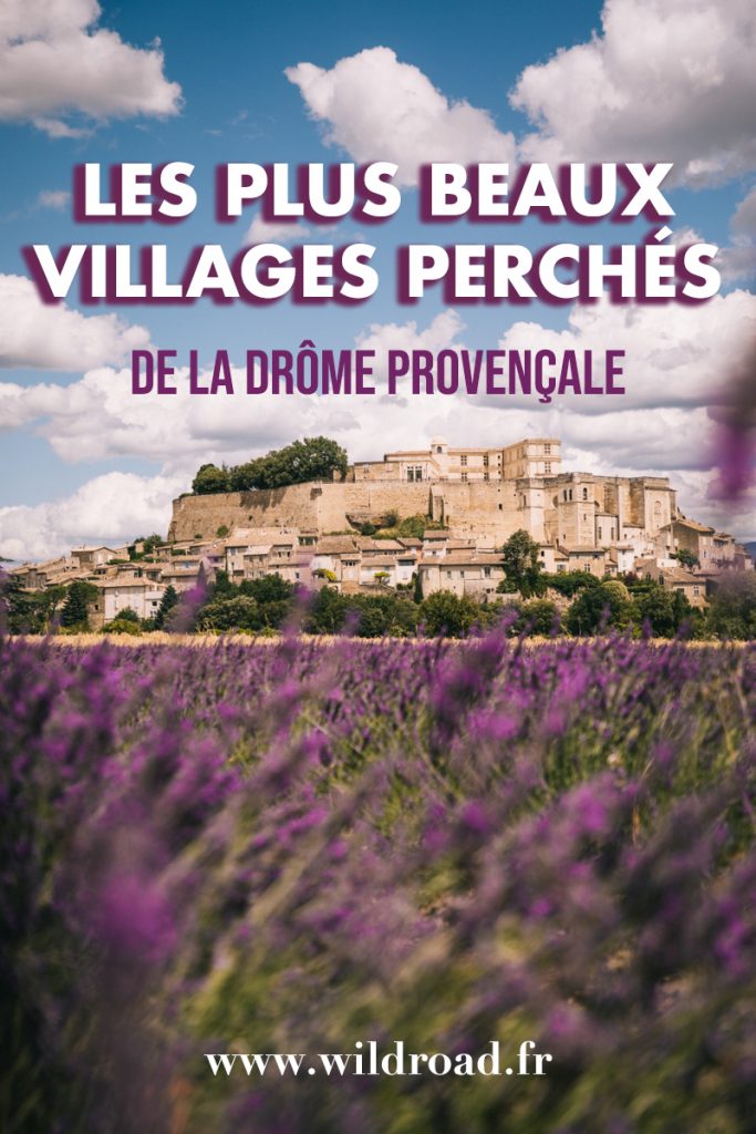 Découvrez les plus beaux villages perché de la Drôme avec Grignan, la Garde Adhémar, Clansaye et bien d'autres. crédit photo : Clara Ferrand - blog Wildroad #drômeprovençale #drome #lavandes #france