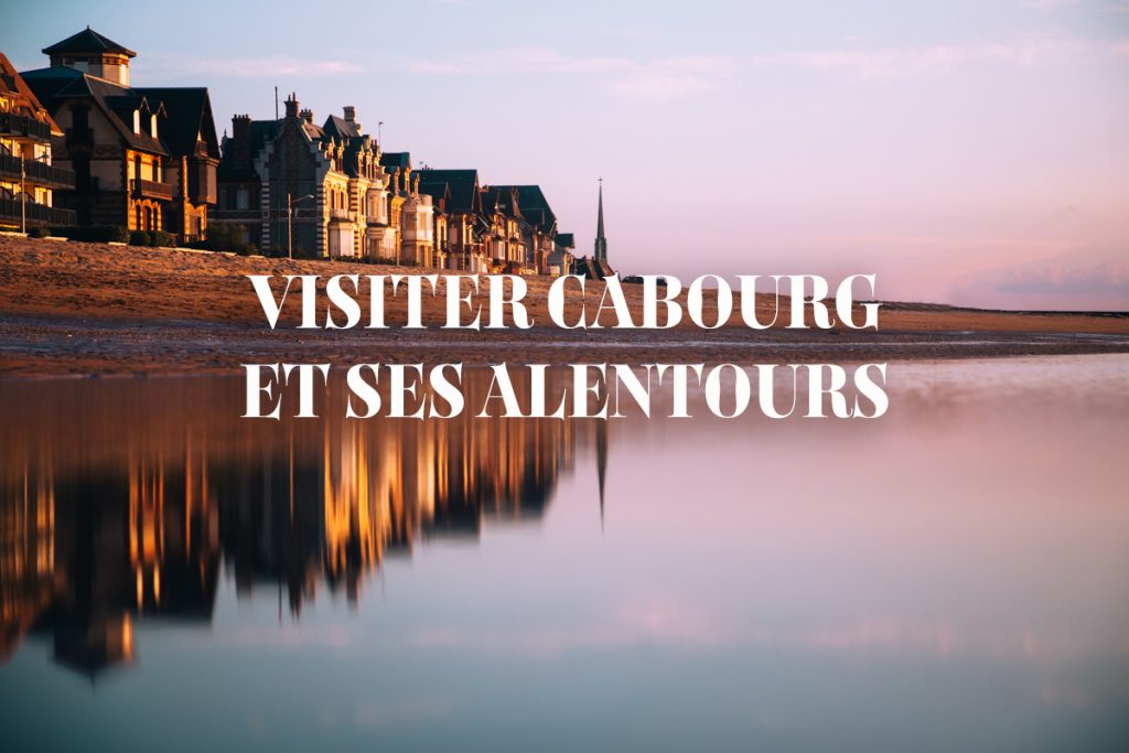 Visiter Cabourg et ses alentours en un week-end en Normandie. crédit photo : Clara Ferrand - blog Wildroad