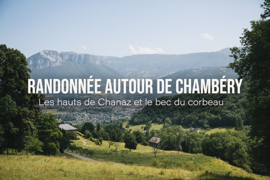 Randonnée à faire autour de Chambéry en Savoie. crédit photo : Clara Ferrand - blog Wildroad