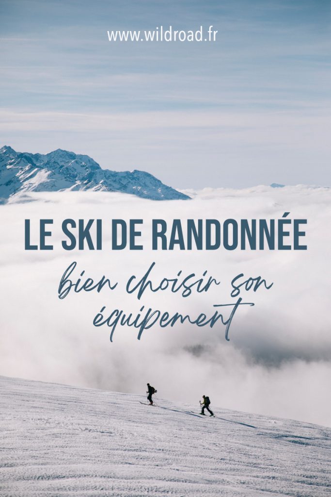 Débuter le ski de randonnée : bien choisir son équipement des skis aux chaussures en passant par les peaux de phoque. crédit photo : Clara Ferrand - blog Wildroad #skiderandonnée #skitouring #backcountryskiing #équipement #chaussuresdeski #fixation #peauxdephoque #materiel #conseil