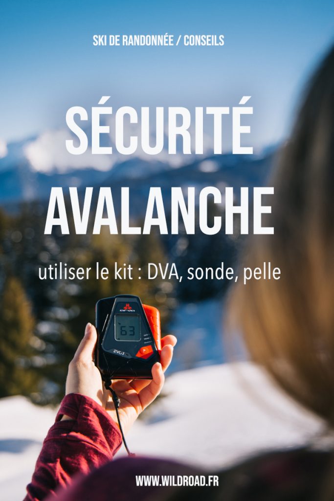 Comment bien utiliser son kit de sécurité avalanche : DVA, sonde, pelle. Savoir reconnaitre les risques avant sa sortie en montagne en ski de rando. crédit photo : Clara Ferrand - blog Widlroad. #avalanche #kitdesecurite #DVA #arva #sonde #pelle #skiderando #skibackcountry