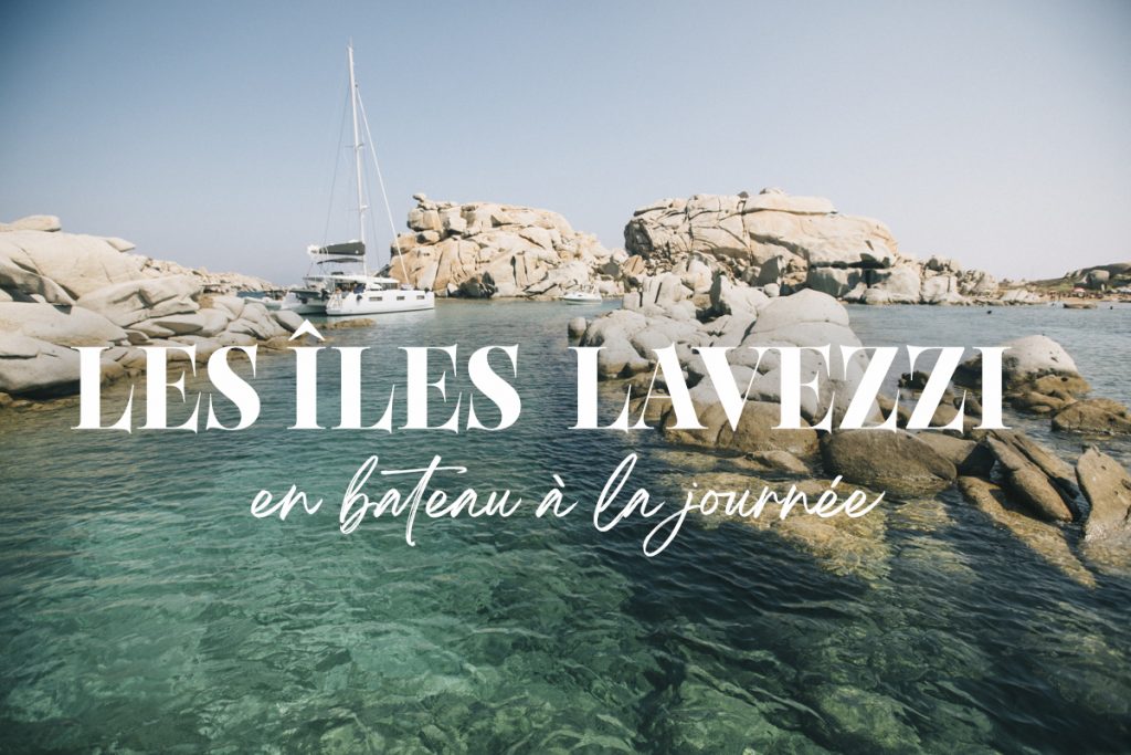 Visiter les Iles Lavezzi en bateau à la journée. crédit photo : Clara Ferrand - blog Wildroad