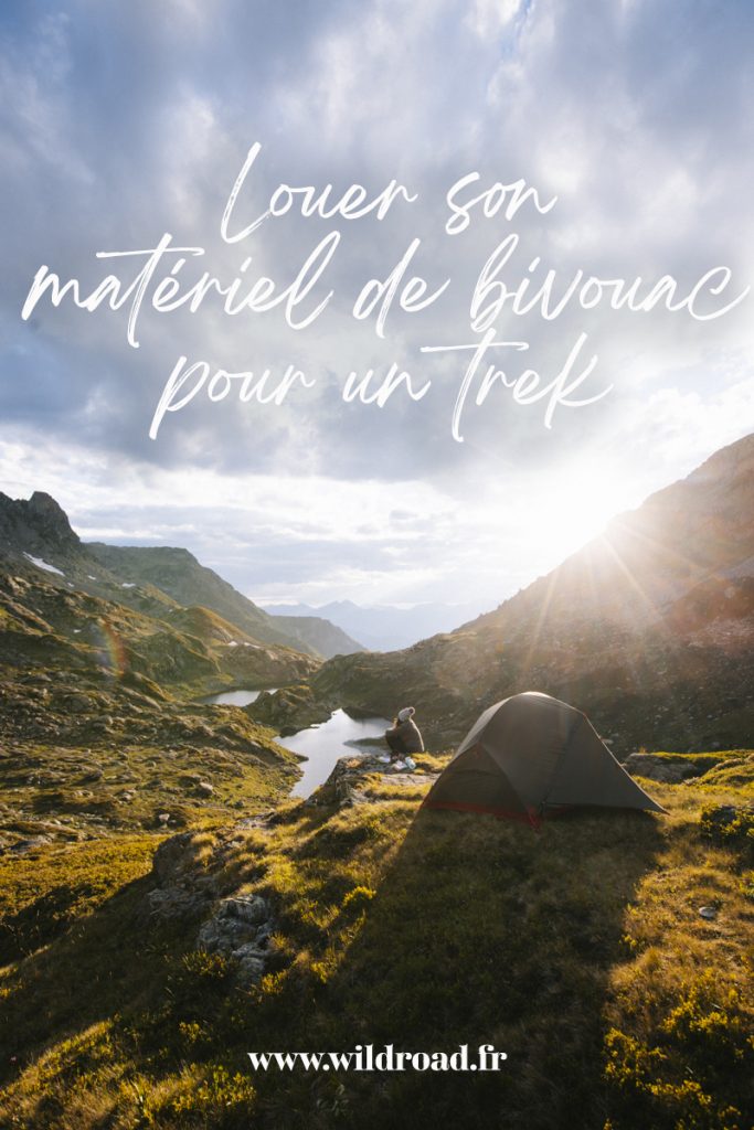 Louer du matériel de bivouac pour partir en trek. les petits montagnards, la plateforme pour de l'équipement haut de gamme de trek. crédit photo : Clara Ferrand - blog Wildroad #bivouac #randonnée #lesalpes