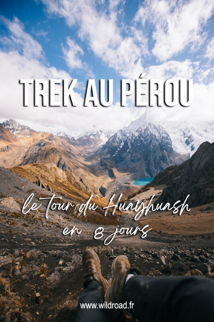 Le tour du Huayhuash, un des plus beaux trek du monde à fair alors d'un voyage au Pérou. itinéraire exigeant pendant 8 jours dans les Andes péruviennes. crédit photo : Clara Ferrand - blog Wildroad #perou #trekdumonde #tourduhuayhuash #cordillerehuayhuash #huaraz
