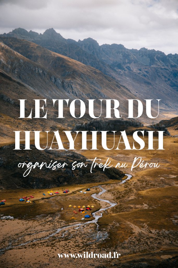 Faire un trek au Nord du Pérou au départ de Huaraz : la Cordillère Huayhuash est un itinéraire magnifique à faire en 8 jours d'autonomie. Voici toutes les informations pour organiser votre aventure avec une agence. crédit photo : Clara Ferrand - blog Wildroad #perou #trek #huayhuash #cordillerehuayhuash #huaraz #ameriquedusud #trekdumonde