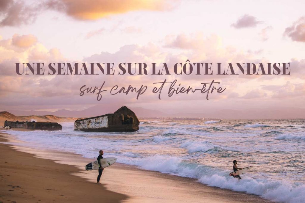 Une semaine sur la côte Landaise dans les surfs camp. crédit photo : Clara Ferrand - blog Wildroad