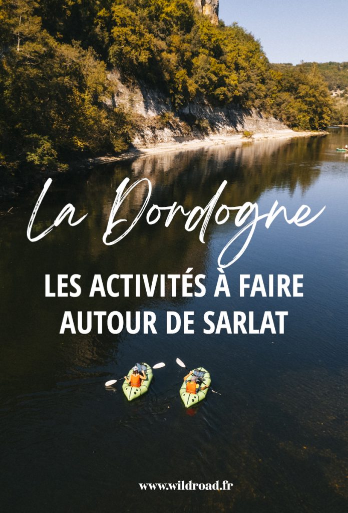 Les activités à faire lors d'un week-end en Dordogne : visiter le pays de Sarlat, ses villages, ses châteaux. crédit photo : Clara Ferrand - blog Wildroad