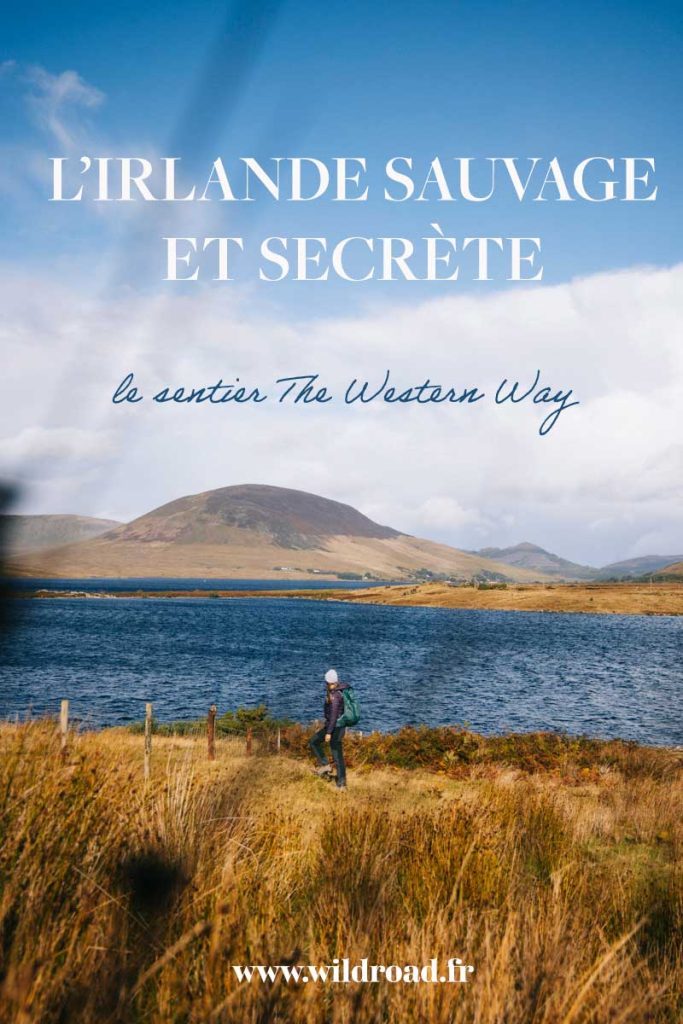 L'Irlande sauvage et secrète à la découvert de la côte ouest : le sentier de randonnée The Western Way pour un trek de 12 jours à travers les comté de Galway et Mayo. crédit photo : Clara Ferrand - blog Wildroad #irlande #trek #thewesternway #randonnee