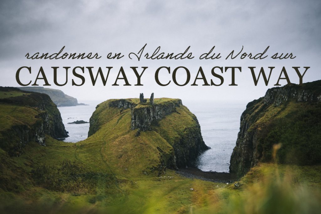 Randonner en Irlande du Nord sur the Causeway coast Way. crédit photo : Clara Ferrand - blog Wildroad