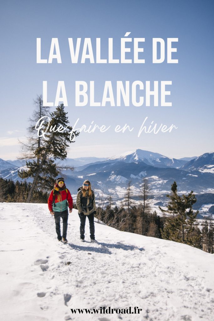 Découvrez la vallée de la Blanche en hiver avec des activités sportives de pleine nature. Les 3 stations de ski des Alpes du sud et les itinéraire de randonnée raquette à faire autour. crédit photo : Clara Ferrand - blog Wildroad