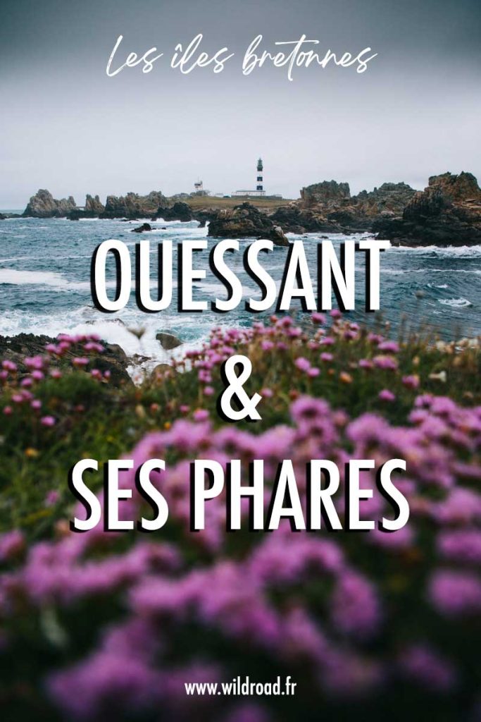 Visiter leîs les bretonnes : à la découverte de Ouessant et ses phares au bout du Finistère. crédit photo : Clara Ferrand -blog Wildroad #bretagne #ouessant #finistere #france #weekend 