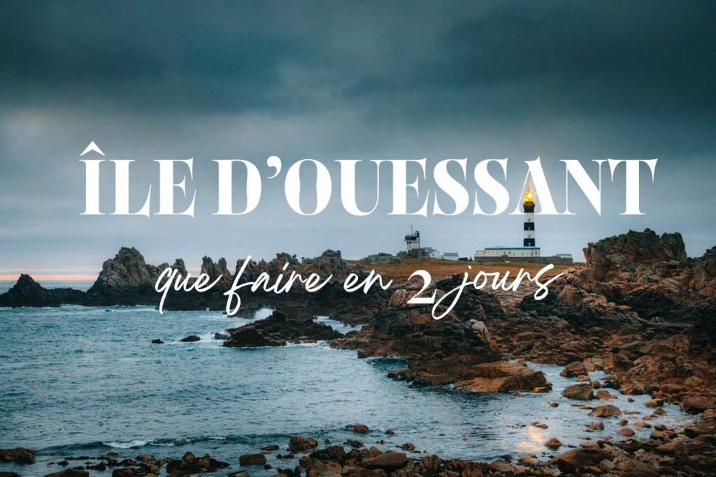 Que faire en deux jours sur l'île d'Ouessant dans le Finistère. crédit photo : Clara Ferrand - blog Wildroad