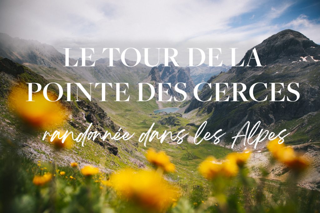 Le tour de la pointe des Cerces en randonnée. crédit photo : Clara Ferrand - blog Wildroad