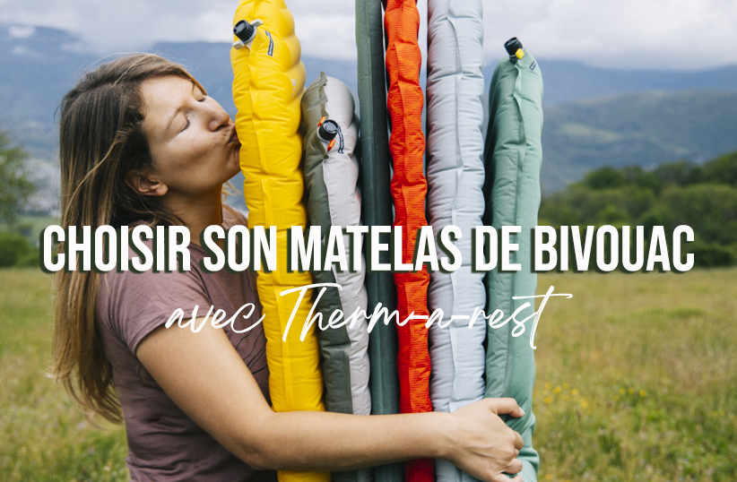 Choisir son matelas de bivouac avec Thermarest. crédit photo : Clara Ferrand - blog Wildroad