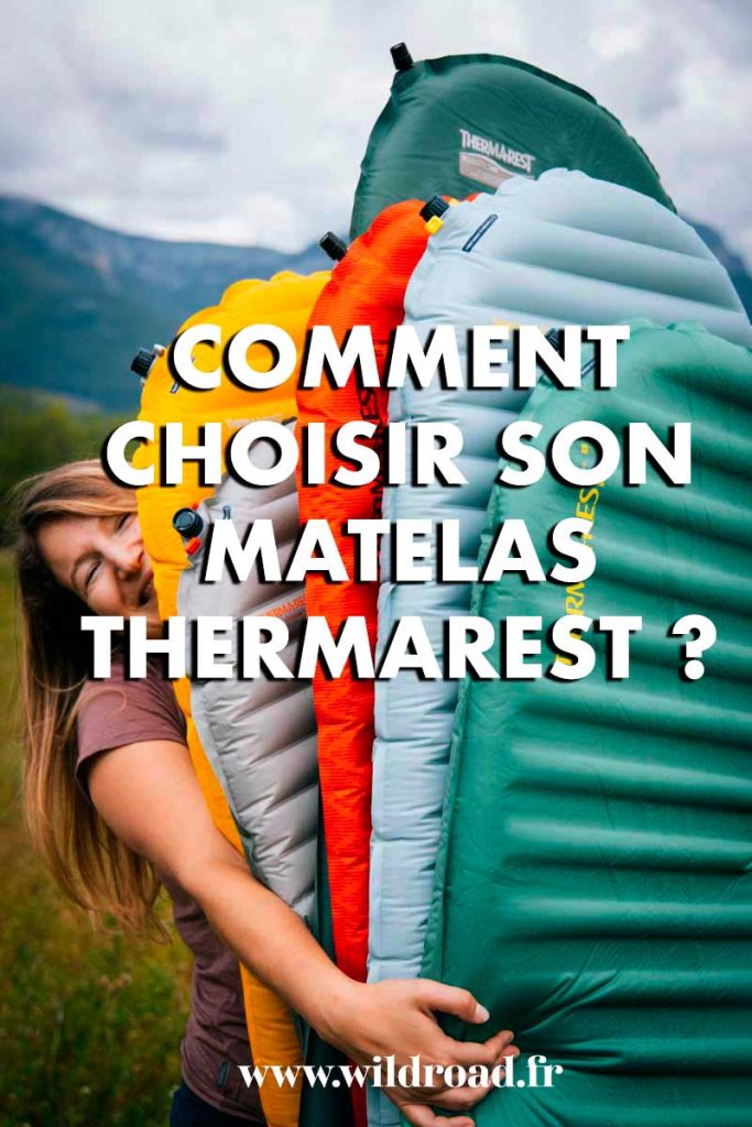 Comment bien choisir son matelas gonflable de bivouac avec Thermarest. crédit photo : Clara Ferrand - blog Wildroad #equipement #bivouac #randonnee