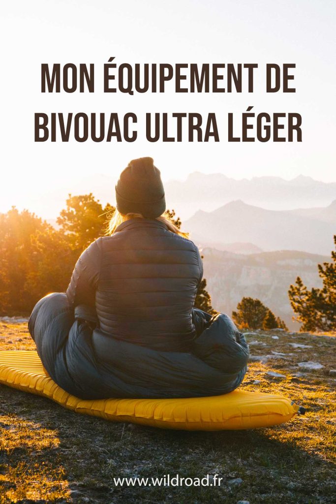 Mon équipement de bivouac ultra léger. crédit photo : Clara Ferrand - blog Wildroad