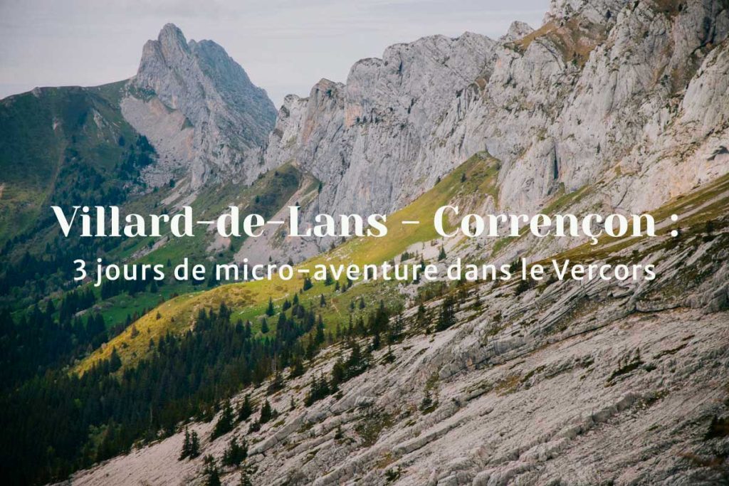 Villard de Lans - Corrençon 3 jours de micro-aventure dans le Vercors. Crédit photo : Clara Ferrand - blog Wildroad