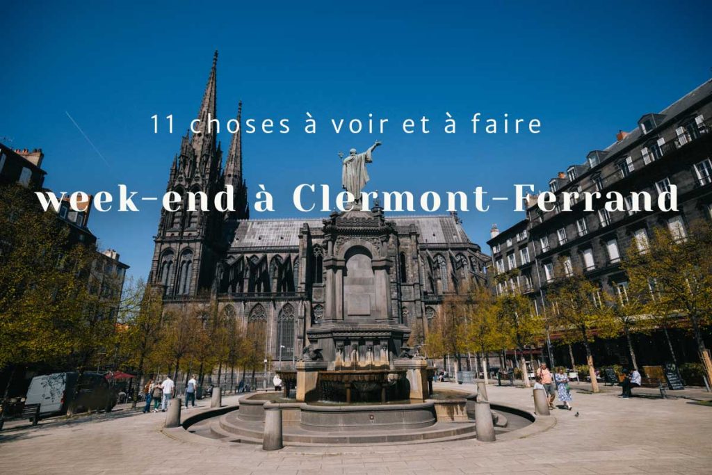 Week-end à Clermont-Ferrand : 11 choses à voir et à faire. Crédit photo : Clara Ferrand - blog Wildroad