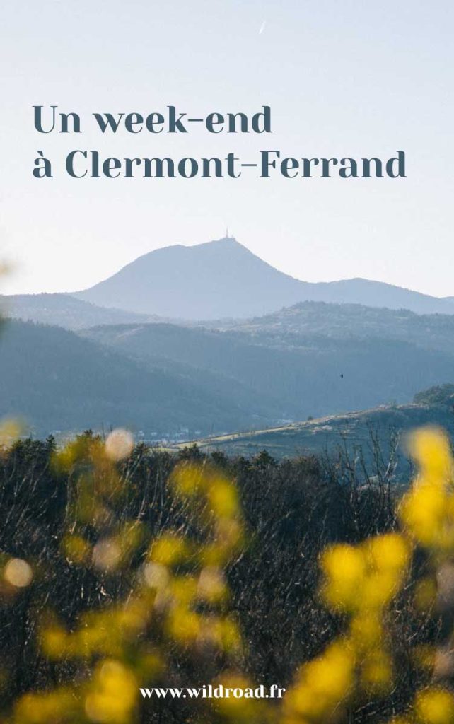 Un week-end à Clermont-Ferrand que faire ? crédit photo : Clara Ferrand - blog wildroad